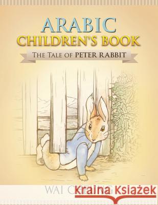 Arabic Children's Book: The Tale of Peter Rabbit Wai Cheung 9781977793775 Createspace Independent Publishing Platform - książka