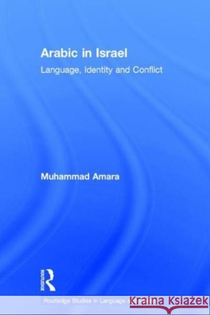 Arabic in Israel: Language, Identity and Conflict Muhammad Amara 9781138063549 Taylor and Francis - książka