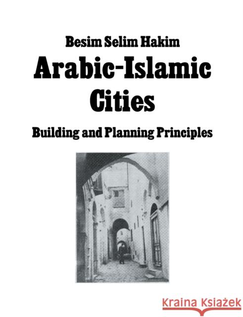 Arabic Islamic Cities REV: Building and Planning Principles Hakim, Besim Selim 9780415861687 Routledge - książka