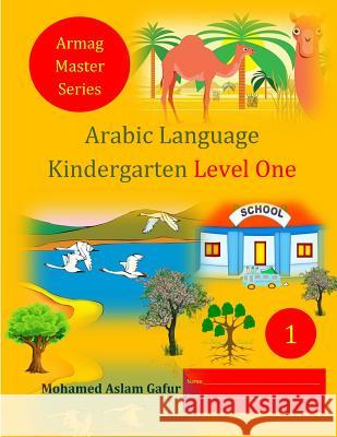 Arabic Language Kindergarten Level One: Nursery Mohamed Aslam Gafur 9781717035660 Createspace Independent Publishing Platform - książka