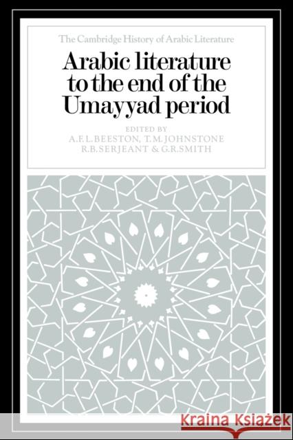 Arabic Literature to the End of the Umayyad Period A. F. L. Beeston T. M. Johnstone R. B. Serjeant 9780521126212 Cambridge University Press - książka