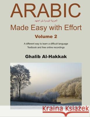 Arabic Made Easy with Effort - 2: Chapters 8-14 Ghalib Al-Hakkak 9781978085329 Createspace Independent Publishing Platform - książka