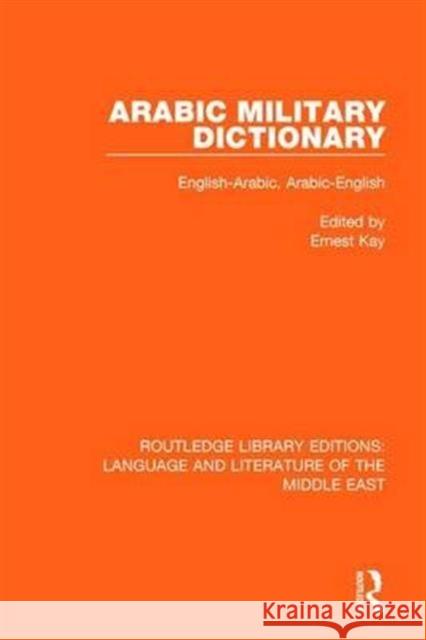 Arabic Military Dictionary: English-Arabic, Arabic-English  9781138698932 Taylor and Francis - książka