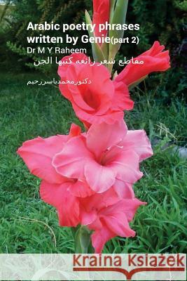 Arabic Poetry Phrases Written by Genie(part 2) Dr M. y. Raheem 9781974039982 Createspace Independent Publishing Platform - książka