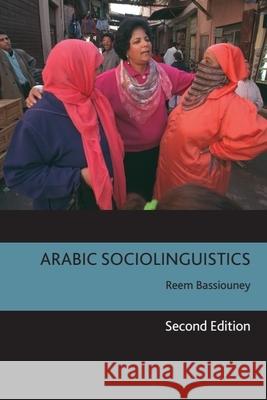 Arabic Sociolinguistics Bassiouney, Reem 9781474457347 Edinburgh University Press - książka