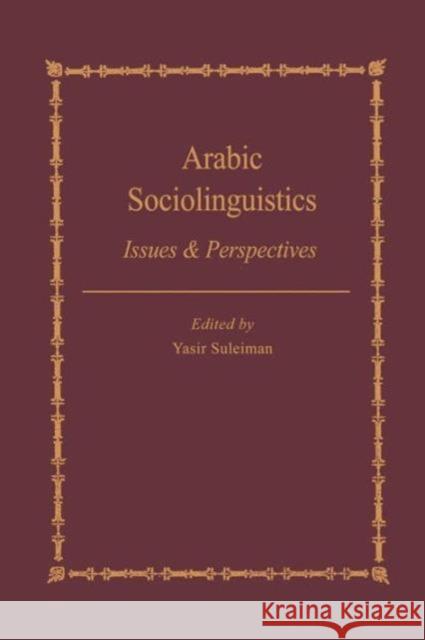 Arabic Sociolinguistics: Issues and Perspectives Yasir Suleiman 9781138963764 Routledge - książka