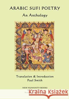 Arabic Sufi Poetry: An Anthology Paul Smith 9781500849207 Createspace - książka