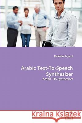 Arabic Text-To-Speech Synthesizer Ahmad A 9783639335835 VDM Verlag - książka