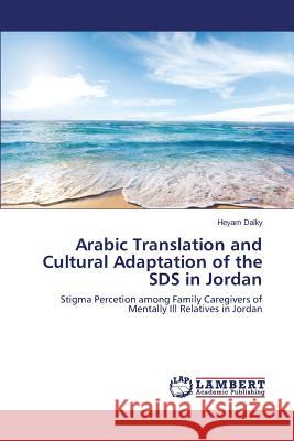 Arabic Translation and Cultural Adaptation of the SDS in Jordan Dalky Heyam 9783659672231 LAP Lambert Academic Publishing - książka