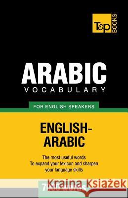 Arabic vocabulary for English speakers - 7000 words Andrey Taranov 9781787167018 T&p Books Publishing Ltd - książka
