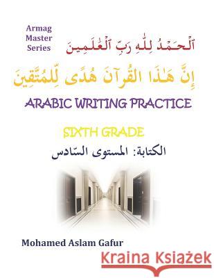 Arabic Writing Practice Sixth Grade Mohamed Aslam Gafur 9781729512661 Createspace Independent Publishing Platform - książka