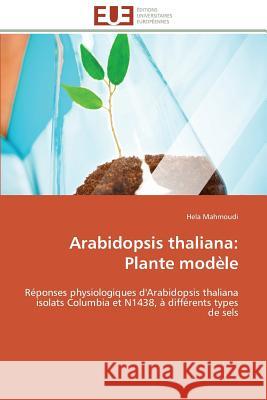 Arabidopsis Thaliana: Plante Modèle Mahmoudi-H 9783841780379 Editions Universitaires Europeennes - książka