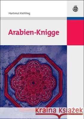 Arabien-Knigge Hartmut Kiehling 9783486585056 Walter de Gruyter - książka
