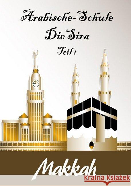 Arabische-Schule : Die Sira Teil 1 Hamroune, Andrea 9783748556510 epubli - książka