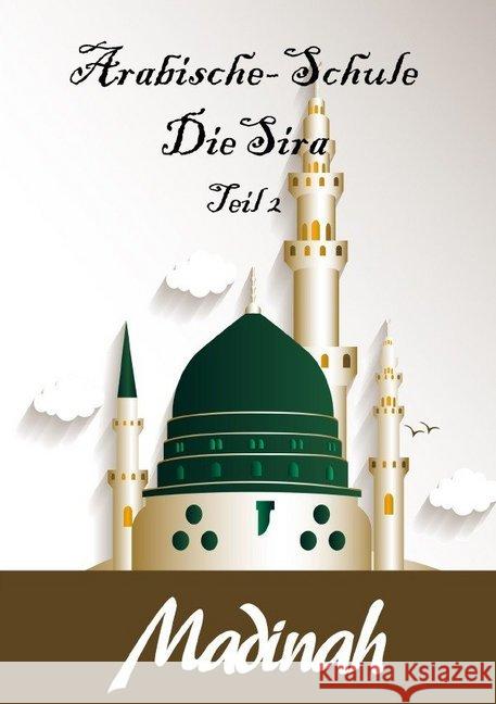 Arabische-Schule : Die Sira Teil 2 Hamroune, Andrea 9783748556732 epubli - książka