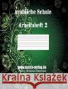 Arabische Schule: Arbeitsheft 2 Mohamed Hamroune, Andrea 9783746013008 Books on Demand