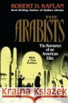 Arabists: The Romance of an American Elite Robert Kaplan 9780028740232 Free Press