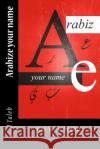Arabize your name I. Taleb 9781546494058 Createspace Independent Publishing Platform