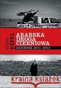 Arabska droga cierniowa Kepel Gilles 9788363778699 Dialog - książka