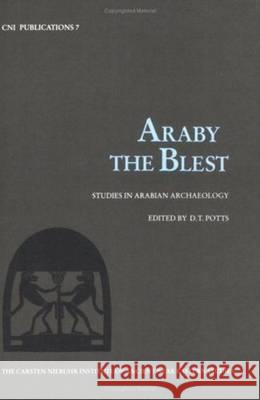 Araby the Blest – Studies in Arabian Archaeology Dt Potts 9788772890517 Museum Tusculanum Press - książka