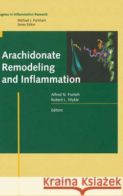 Arachidonate Remodeling and Inflammation Robert L. Wykle Alfred N. Fonteh Alfred N. Fonteh 9783764369484 Birkhauser - książka