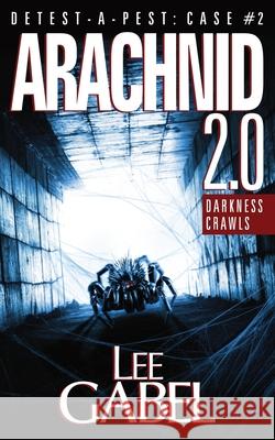 Arachnid 2.0: Darkness Crawls Lee Gabel 9781999185602 Frankenscript Press - książka