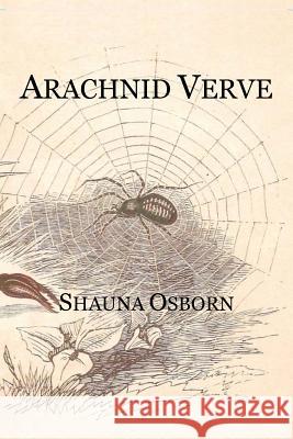 Arachnid Verve Shauna Osborn 9780997251715 Mongrel Empire Press - książka
