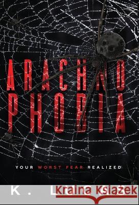 Arachnophobia K. Lucas 9781958445112 Shadow Press - książka