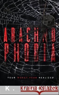 Arachnophobia K. Lucas 9781958445129 Shadow Press - książka