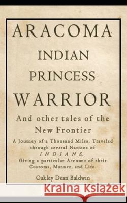 ARACOMA Indian Princess Warrior Doris Baldwin Oakley Dean Baldwin 9781688610866 Independently Published - książka