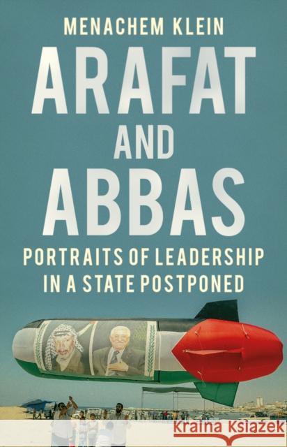 Arafat and Abbas Menachem Klein 9781787381438 C Hurst & Co Publishers Ltd - książka