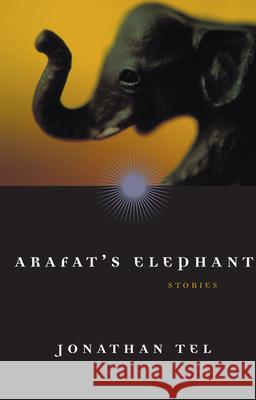 Arafat's Elephant Jonathan Tel 9781582431833 Counterpoint LLC - książka
