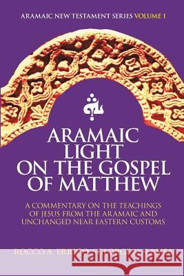 Aramaic Light on the Gospel of Matthew Rocco A. Errico George M. Lamsa 9780963129260 Noohra Foundation - książka