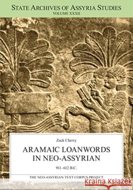 Aramaic Loanwords in Neo-Assyrian 911-612 B.C. Zack Cherry 9789521095047 Neo-Assyrian Text Corpus Project - książka