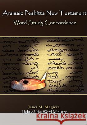 Aramaic Peshitta New Testament Word Study Concordance Janet M. Magiera 9780982008522 Light of the Word Ministry - książka