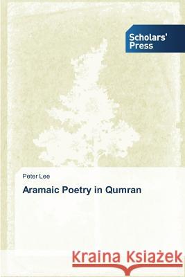 Aramaic Poetry in Qumran Lee Peter 9783639763577 Scholars' Press - książka