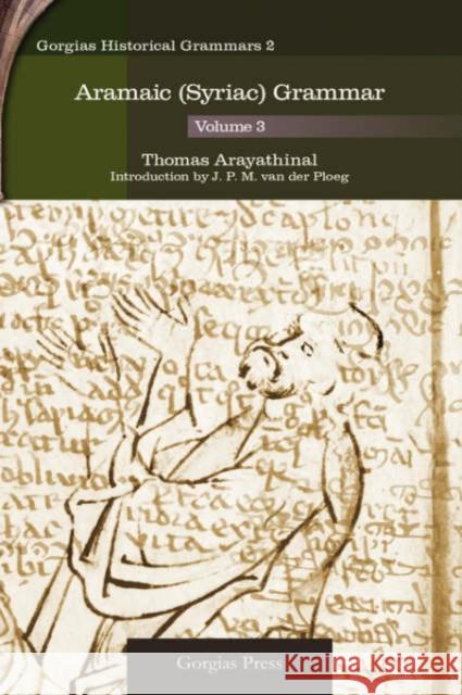 Aramaic (Syriac) Grammar (Vol 3) Thomas Arayathinal, J. P. M. van der Ploeg 9781593336059 Gorgias Press - książka