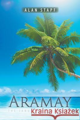 Aramay: The Janus Set, Book One Alan Stapf 9781546286585 Authorhouse UK - książka