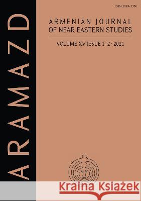 Aramazd: Armenian Journal of Near Eastern Archaeology: Volume XV Issue 1-2 2021 Kosyan, Aram 9781789698930 Archaeopress - książka