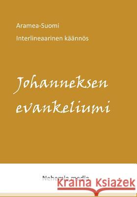 Aramea-Suomi Interlineaari Johanneksen evankeliumi Levänen, Tuomas 9789527111048 Nehemia Media - książka