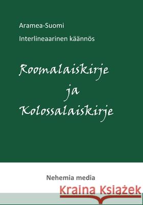 Aramea-Suomi interlineaari, Roomalaiskirje ja Kolossalaiskirje Tuomas Levänen 9789527111109 Nehemia Media - książka