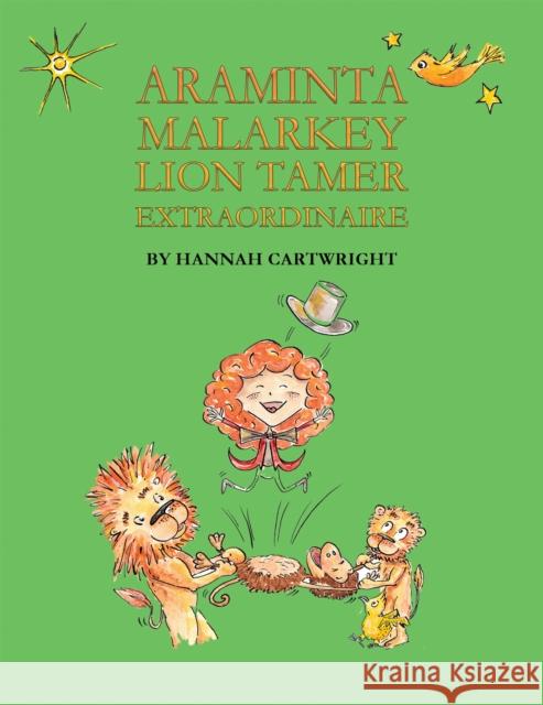 Araminta Malarkey: Lion Tamer Extraordinaire Hannah Cartwright 9781398485860 Austin Macauley Publishers - książka