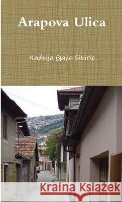 Arapova Ulica Nadzija Gajic-Sikiric 9781300940258 Lulu.com - książka
