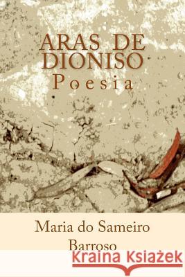 Aras de Dioniso: Poesia Maria Do Sameiro Barroso Ana Pinto 9781494314927 Createspace - książka