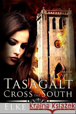 Arash 3 Tasagalt - Cross of the South Elke Stevens Victorine Lieske 9781517564186 Createspace - książka