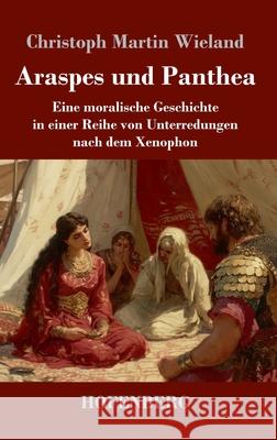 Araspes und Panthea Wieland, Christoph Martin 9783743752436 Hofenberg - książka
