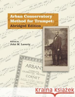 Arban Conservatory Method for Trumpet: Abridged Edition John M. Laverty 9781722119515 Createspace Independent Publishing Platform - książka