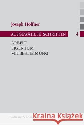 Arbeit - Eigentum - Mitbestimmung Höffner, Joseph 9783506772756 Schöningh - książka