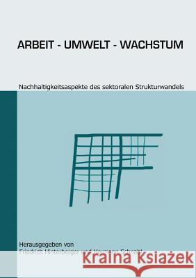 Arbeit - Umwelt - Wachstum: Nachhaltigkeitsaspekte des sektoralen Strukturwandels Hinterberger, Friedrich 9783831135561 Books on Demand - książka