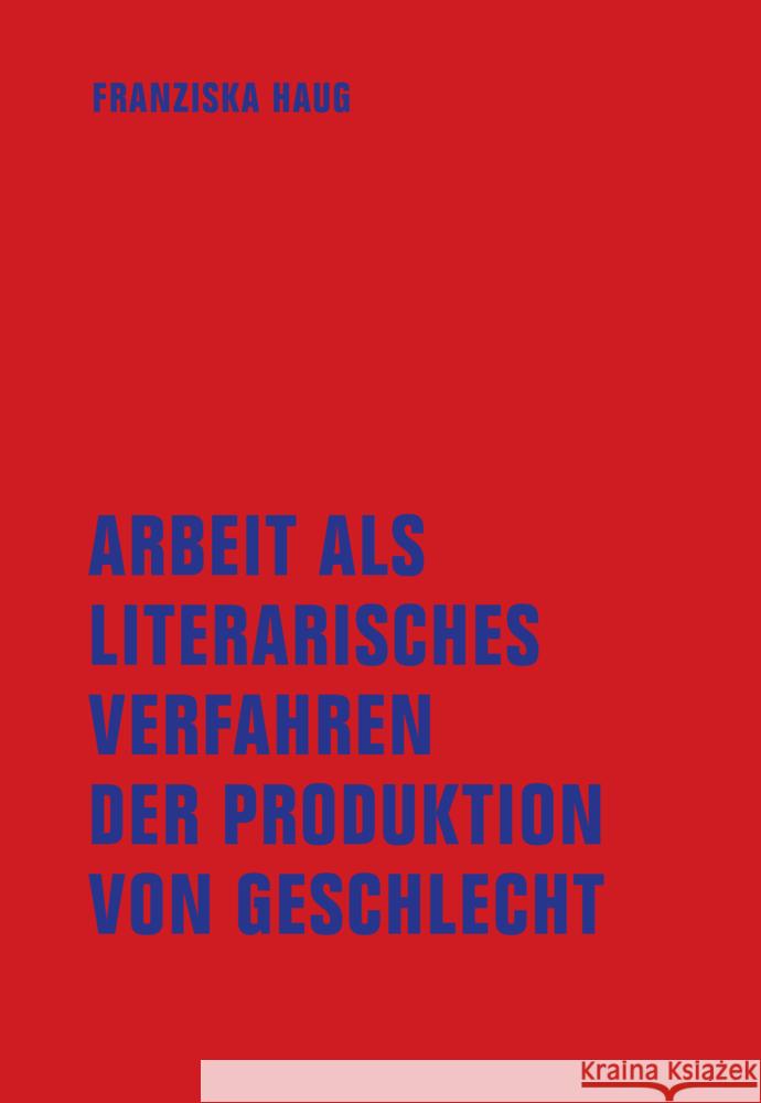 Arbeit als literarisches Verfahren der Produktion von Geschlecht Haug, Franziska 9783957326348 Verbrecher Verlag - książka